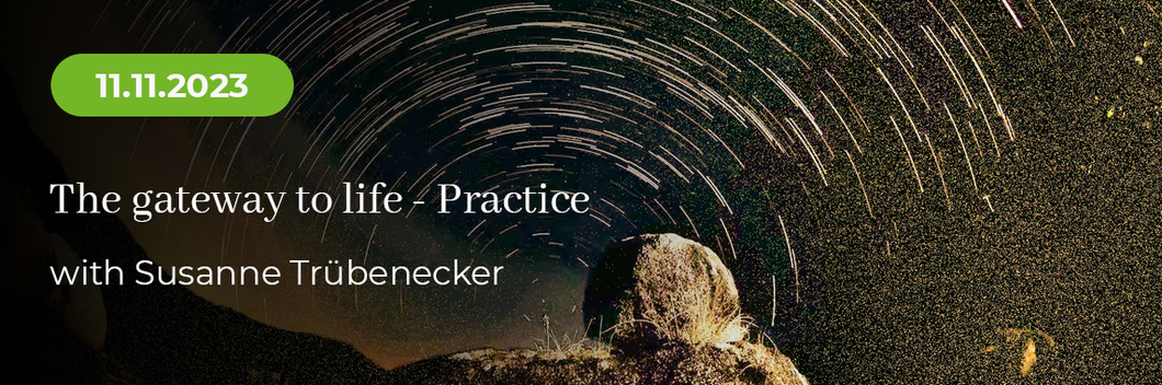 The gateway to life - Practice 11.11.2023